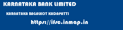 KARNATAKA BANK LIMITED  KARNATAKA BAGALKOT KADAPATTI   ifsc code